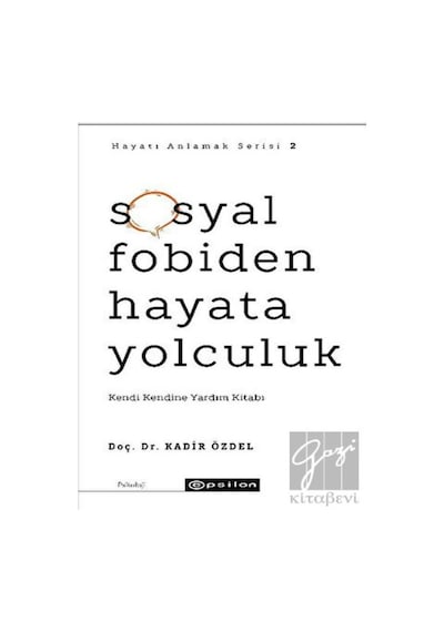 Sosyal Fobiden Hayata Yolculuk - Hayatı Anlamak Serisi 2 - Epsilon Yayınevi