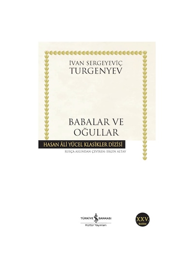 Babalar ve Oğullar - Hasan Ali Yücel Klasikleri - Ivan Sergeyeviç Turgenyev - İş Bankası Kültür Yayınları