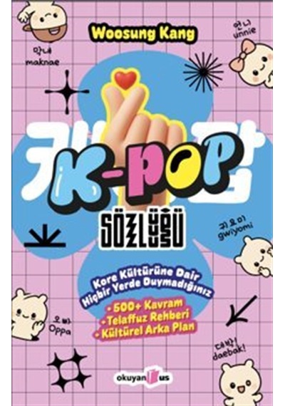 K-pop Sözlüğü & Kore Kültürüne Dair Hiçbir Yerde Duymadığınız ...