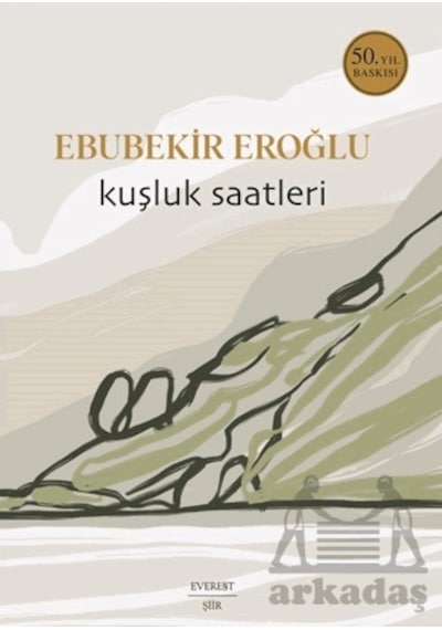 Kuşluk Saatleri Everest Yayınları Ebubekir Eroğlu