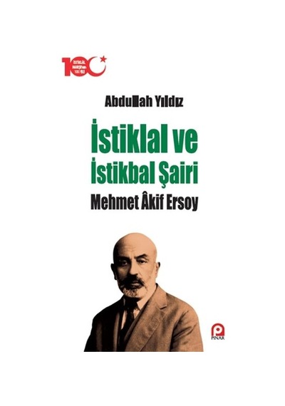 Istiklal ve Istikbal Şairi Mehmet Akif  Ersoy