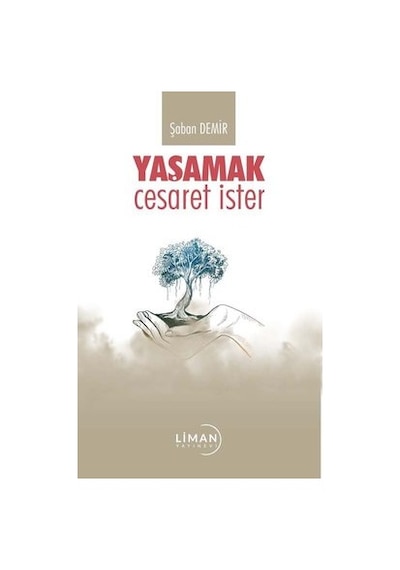 Yaşamak Cesaret İster - Şaban Demir - Liman Yayınevi