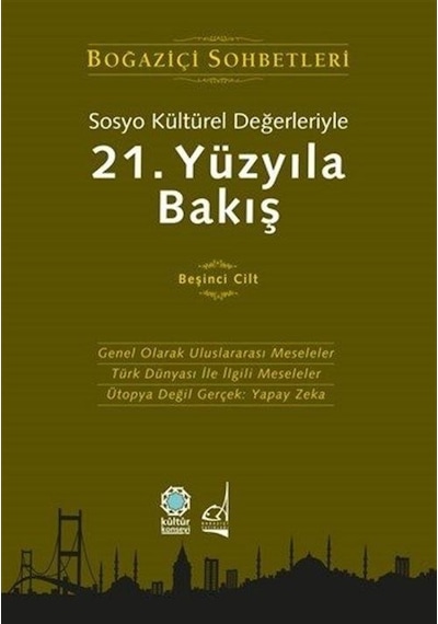 Sosyo Kültürel Değerleriyle 21.Yüzyıla Bakış - Beşinci Cilt - Boğaziçi Sohbetleri- Boğaziçi Yayınları