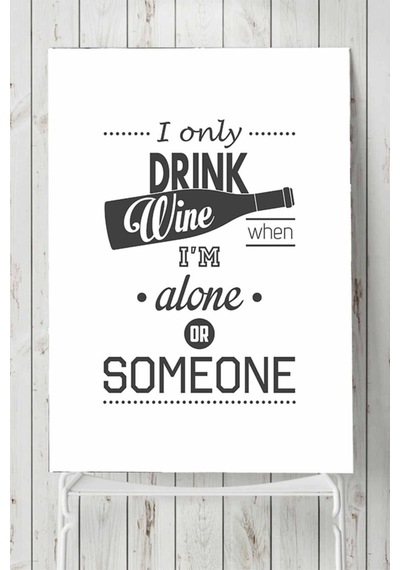 Drink Wine Alone Şarap Mutfak Poster