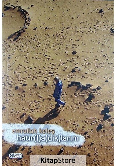 Hatır(l)a(dık)larım - Emrullah Keleş - Tebeşir Yayınları