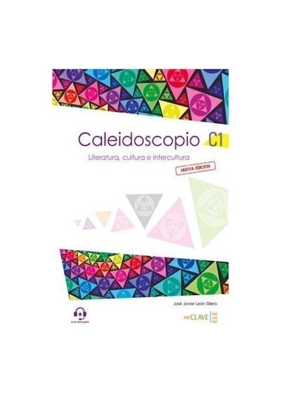 Caleidoscopio - Literatura, Cultura E İntercultura C1 / Jose...