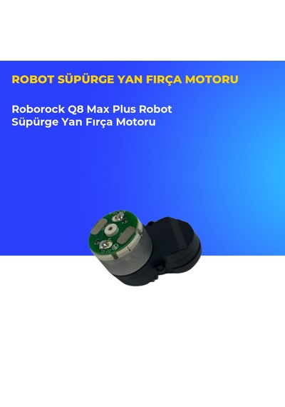Roborock Q8 Max Plus Robot Süpürge Yan Fırça Motoru