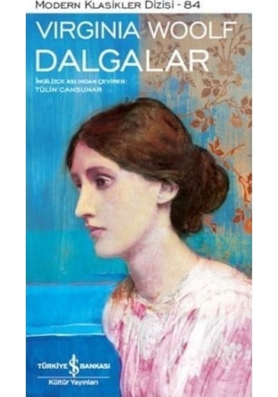 Dalgalar - Virginia Woolf - İş Bankası Kültür Yayınları