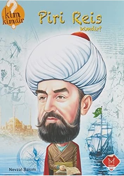 Kim Kimdir Serisi - Piri Reis Kimdir