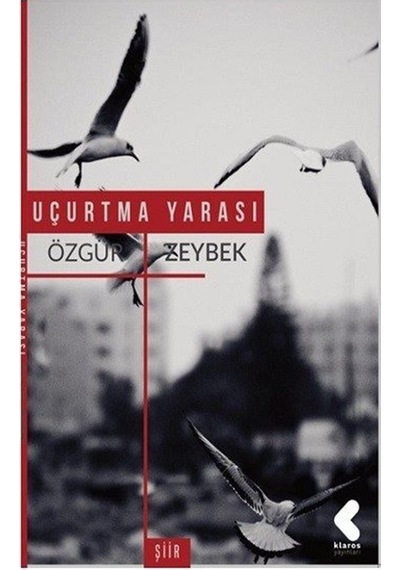 Uçurtma Yarası - Özgür Zeybek - Klaros Yayınları