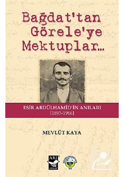 Bağdattan Göreleye Mektuplar... - Mevlüt Kaya - Arı Sanat Yayınevi