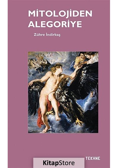 Mitolojiden Alegoriye / Zühre İndirkaş