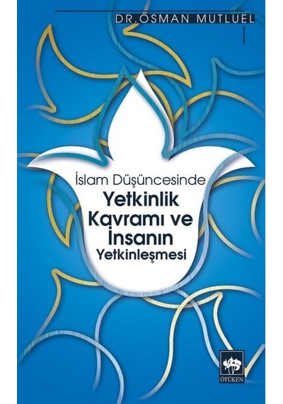 Islam Düşüncesinde Yetkinlik Kavramı Ve Insanın Yetkinleşmesi