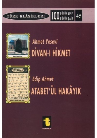 Ahmet Yesevi ve Divan-ı Hikmet Edip Ahmet ve Atabet-ül Hakayık- Toker Yayınları