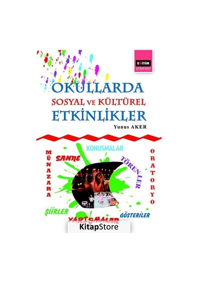 Okullarda Sosyal ve Kültürel Etkinlikler / Yunus Aker