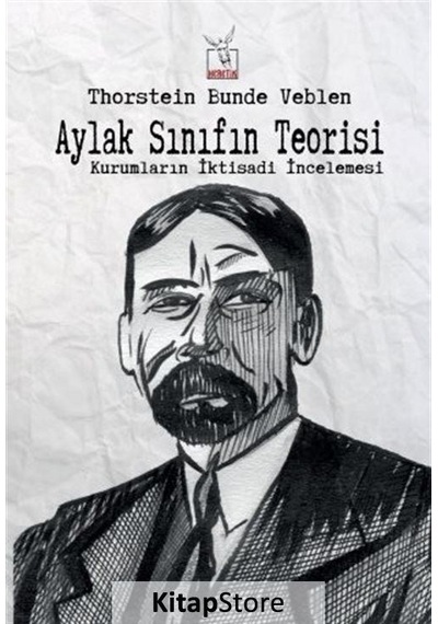 Aylak Sınıfın Teorisi / Thorstein Veblen