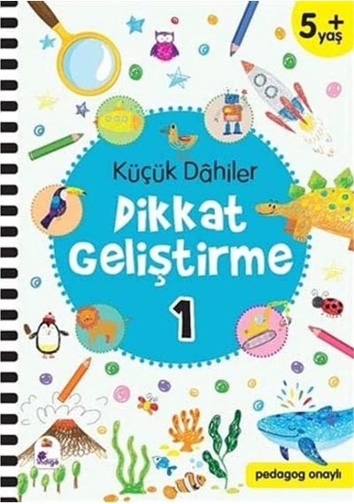 Küçük Dahiler Dikkat Geliştirme 1 5+ Yaş : Pedagog Onaylı