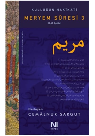 Kulluğun Hakikati-Meryem Suresi 3 - Cemalnur Sargut - Nefes Yayıncılık