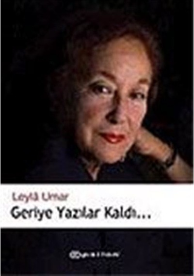 Geriye Yazılar Kaldı / Leyla Umar