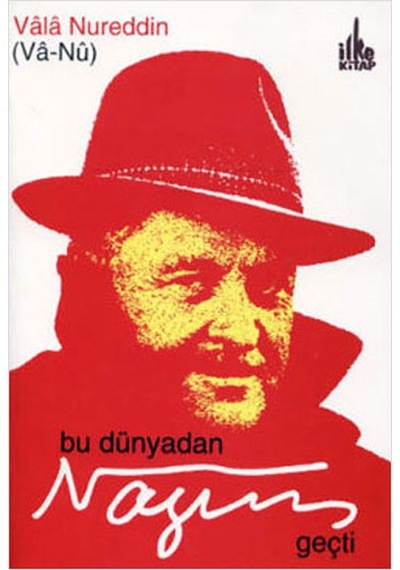 Bu Dünyadan Nazım Geçti - Vala Nurettin Vanu - İlke Kitap