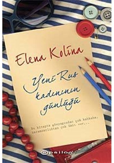 Yeni Rus Kadınının Günlüğü - Elena Kolina - Epsilon Yayınevi