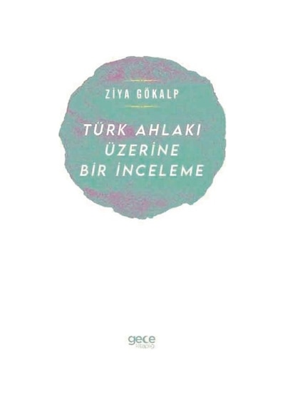 Türk Ahlakı Üzerine Bir İnceleme - Ziya Gökalp - Gece Kitaplığı