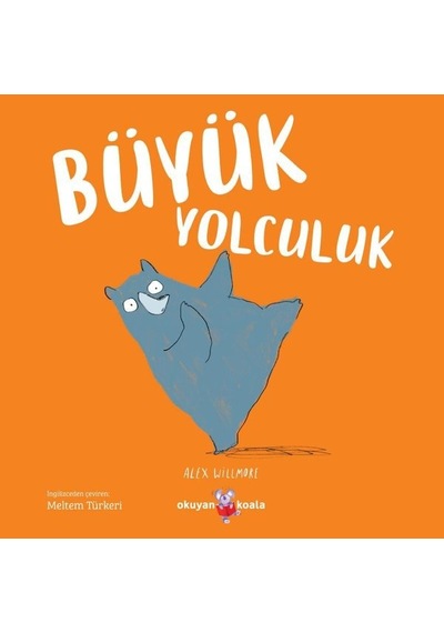 Büyük Yolculuk - Alex Willmore - Okuyan Koala