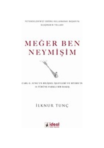 Meğer Ben Neymişim - İlknur Tunç - İdeal Kültür Yayıncılık