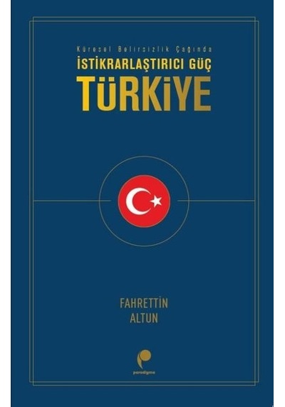 İstikrarlaştırıcı Güç: Türkiye - Fahrettin Altun