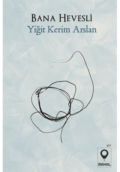 Bana Hevesli - Yiğit Kerim Arslan - Mahal Yayınları