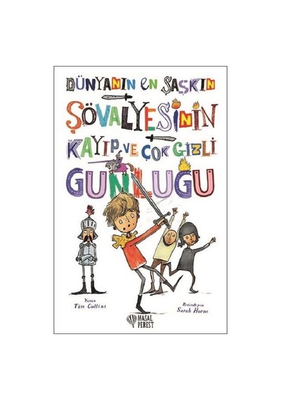 Dünyanın En Şaşkın Şövalyesinin Kayıp ve Çok Gizli Günlüğü - Tim Collins - Masalperest