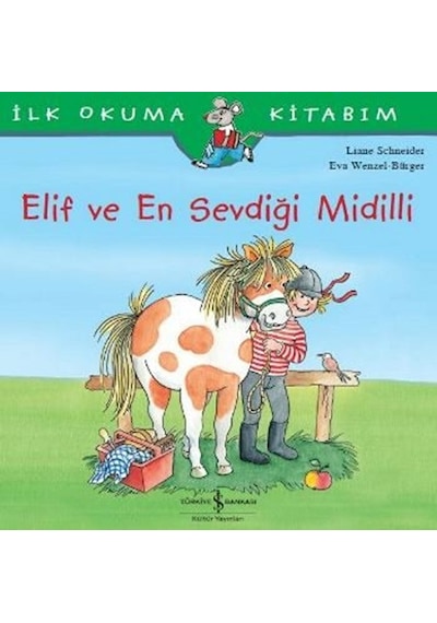 Elif ve En Sevdiği Midilli - Liane Schneider - İş Bankası Kültür Yayınları