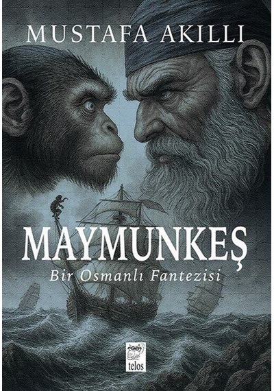 Maymunkeş & Bir Osmanlı Fantezisi / Mustafa Akıllı