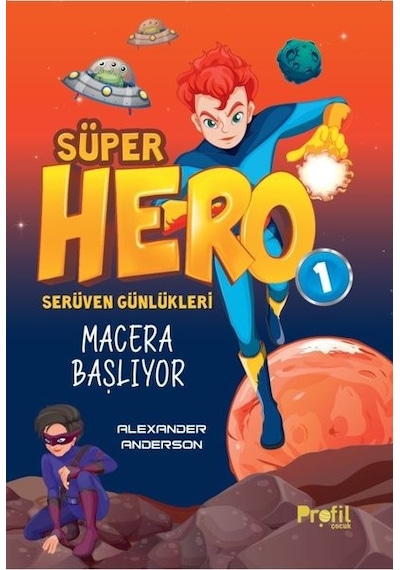 Süper Hero Macera Başlıyor  -  Serüven Günlükleri 1 - Alexander Anderson - Profil Çocuk
