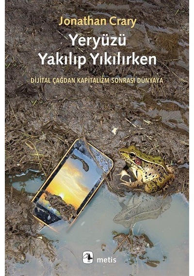 Yeryüzü Yakılıp Yıkılırken / Jonathan Crary