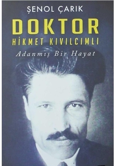 Doktor Hikmet Kıvılcımlı - Şenol Çarık İlk Baskı 2017