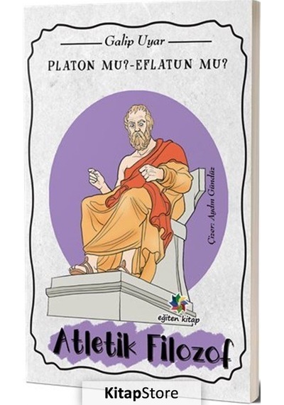 Platon mu? Eflatun mu?-Atletik Filozof - Galip Uyar - Eğiten Kitap