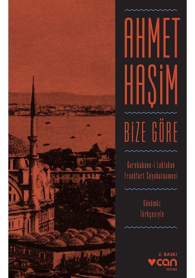 Bize Göre (Günümüz Türkçesiyle) - Ahmet Haşim -  Can Yayınları