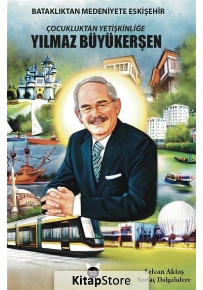 Çocukluktan Yetişkinliğe Yılmaz Büyükerşen / Dr. Sertaç Dalgalıdere