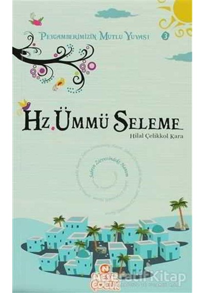 Hz. Ümmü Seleme - Hilal Çelikkol Kara - Nesil Çocuk Yayınları