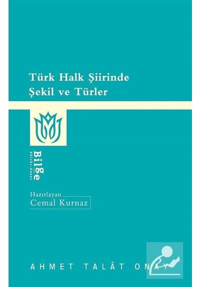 Türk Halk Şiirinde Şekil ve Türler / Ahmet Talat Onay