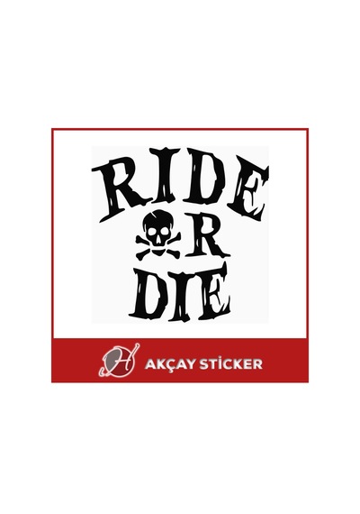 Sür Ya Da Öl Sticker Ride Or Die Sticker Araba Sticker