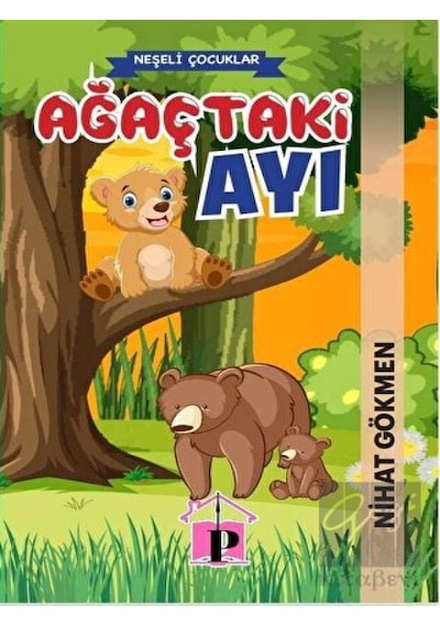 Ağaçtaki Ayı - Neşeli Çocuklar - Nihat Gökmen - Pembe Çatı Yayınları