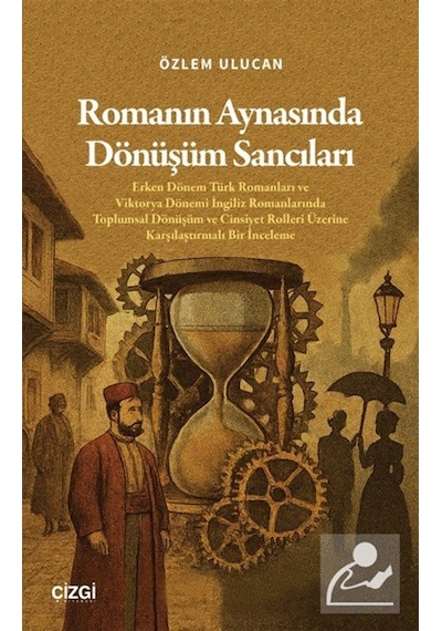 Romanın Aynasında Dönüşüm Sancıları / Özlem Ulucan