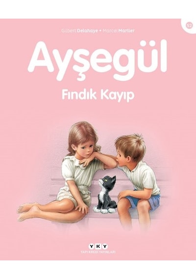 Ayşegül 52 - Fındık Kayıp - Marcel Marlier -  Gilbert Delahaye - Yapı Kredi Yayınları
