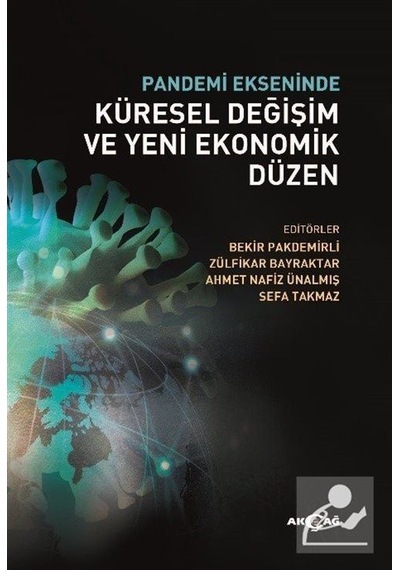 Pandemi Ekseninde Küresel Değişim ve Yeni Ekonomik Düzen- Akçağ Yayınları