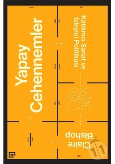 Yapay Cehennemler - Katılımcı Sanat Ve Izleyici Politikası