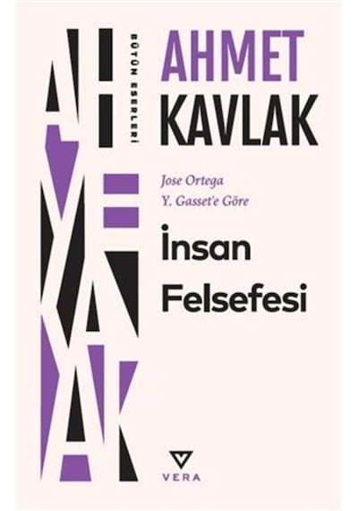 İnsan Felsefesi & Jose Ortega Y. Gasset'e Göre / Ahmet Kavlak