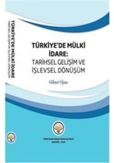 Türkiyede Mülki Idare: Tarihsel Gelişim Ve Işlevsel Dönüşüm / ... 9786056515842