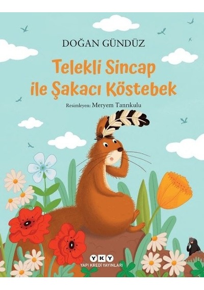 Telekli Sincap ile Şakacı Köstebek - Doğan Gündüz - Yapı Kredi Yayınları